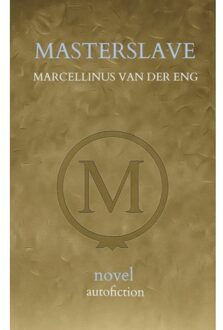 Masterslave - Marcellinus van der Eng