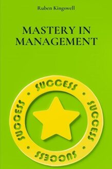 Mastery in Management - Ruben Kingswell - ebook