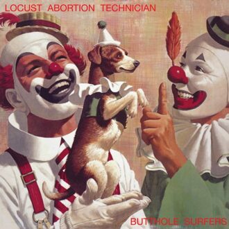Matador Locust Abortion Technician - Butthole Surfers