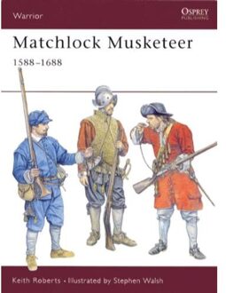 Matchlock Musketeer 1588-1688