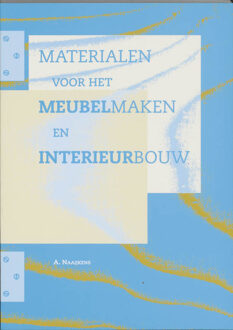 Materialen voor het meubelmaken en interieurbouw - Boek A. Naaijkens (9023607627)