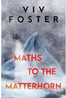 Maths To The Matterhorn - Foster, Viv
