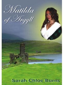 Matilda Of Argyll - Sarah Chloe Burns