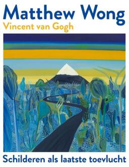 Matthew Wong | Vincent van Gogh -  Joost van der Hoeven (ISBN: 9789490880460)