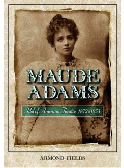 Maude Adams - Fields, Armond