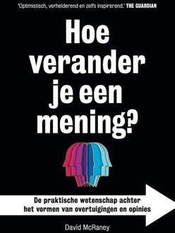 Maven Publishing Hoe Verander Je Een Mening? - David McRaney