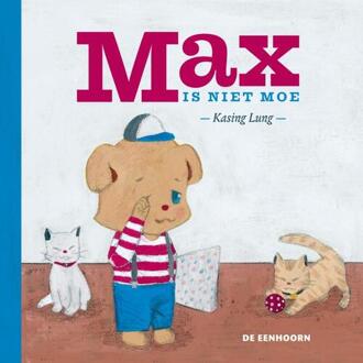 Max is niet moe - Boek Kasing Lung (9462910057)
