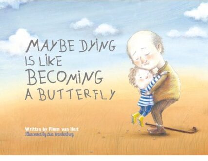 Maybe Dying is like Becoming a Butterfly