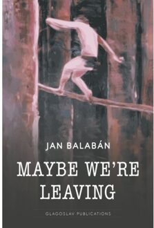 Maybe We're Leaving - Boek Jan Balaban (1911414690)