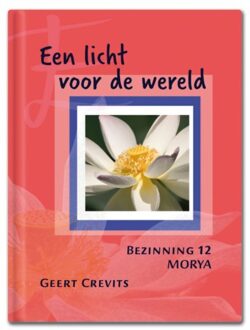 Mayil Publishing House Een Licht Voor De Wereld - Morya Bezinning - Geert Crevits