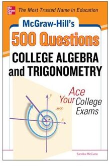 McGraw-Hill's 500 College Algebra and Trigonometry Questions