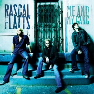 Me & My Gang - Rascal Flatts