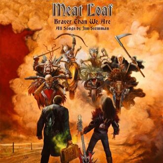 Meat loaf - Braver Than We Are