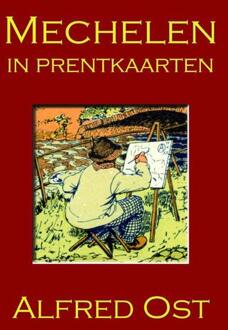 Mechelen in prentkaarten - Alfred Ost