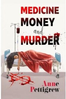 Medicine Money And Murder - Pettigrew, Anne