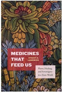 Medicines That Feed Us - Stacey A. Langwick