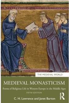 Medieval Monasticism - The Medieval World - C.H. (Professor Emeritus Lawrenc