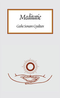 Meditatie -  Geshe Sonam Gyaltsen (ISBN: 9789071886843)