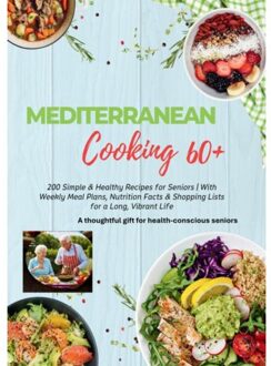 Mediterranean Cooking 60+ 200 Simple & Healthy Recipes For Seniors - Robinia Leckerstein