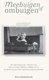 Meebuigen of ombuigen -  Dick Schinkelshoek (ISBN: 9789055606559)