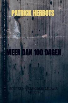 Meer Dan 100 Dagen -  Patrick Herbots (ISBN: 9789403743103)
