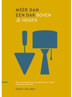 Méér Dan Een Dak Boven Je Hoofd - Gertie van Driel