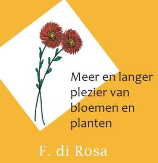 Meer en langer plezier van bloemen en planten - Boek F. di Rosa (9462600767)