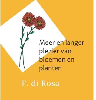 Meer en langer plezier van bloemen en planten - Boek F. di Rosa (9462600767)