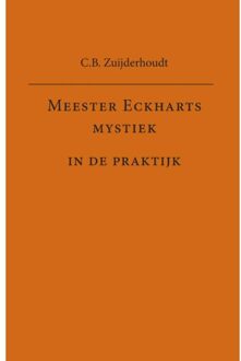 Meester Eckharts mystiek in de praktijk - Boek C.B. Zuijderhoudt (9491748661)
