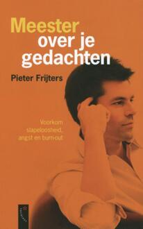 Meester over je gedachten - Boek Pieter Frijters (9029587245)