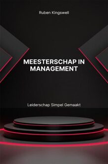 Meesterschap in Management - Ruben Kingswell - ebook