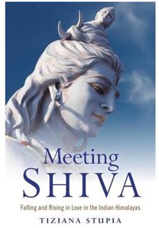 Meeting Shiva - Falling and Rising in Love in the Indian Himalayas