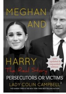 Meghan and harry: the real story : persecutors or victims (updated edition) - Lady Colin Campbell