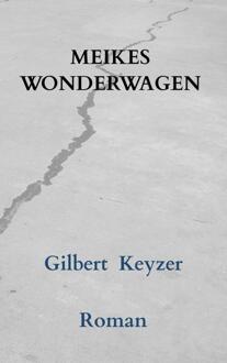 Meikes wonderwagen -  Gilbert Keyzer (ISBN: 9789465316369)