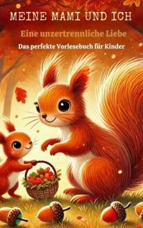 Meine mami und ich: Eine unzertrennliche Liebe -  Lina Morgenstern (ISBN: 9789403788241)