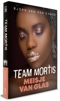 Meisje Van Glas - Team Mortis - Bjorn Van den Eynde