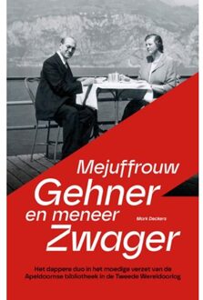 Mejuffrouw Gehner En Meneer Zwager - Mark Deckers