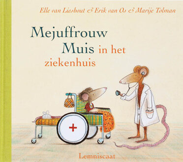 Mejuffrouw Muis in het ziekenhuis - Boek Elle van Lieshout (9056379623)