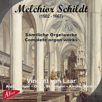 Melchior Schildt,- Samtliche Orgelwerke, Complete