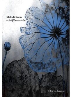 Melodieën In Schrijffantasieën - Sylvia Van Leeuwen