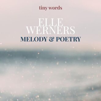 Melody & Poetry - ELLE WERNERS