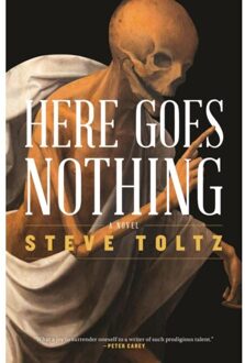 Melville House Here Goes Nothing - Steve Toltz