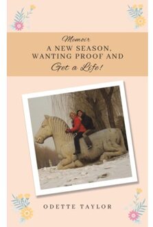 Memoir - A New Season, Wanting Proof And Get A Life! - Taylor, Odette