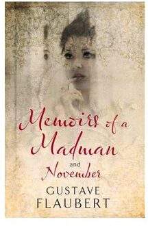 Memoirs Of A Madman And November - Gustave Flaubert