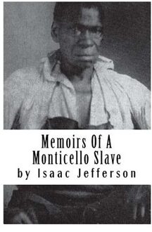 Memoirs Of A Monticello Slave - Joe Henry Mitchell