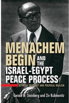 Menachem Begin And The Israel-Egypt Peace Process - Perspectives On Israel Studies - Gerald M. Steinberg