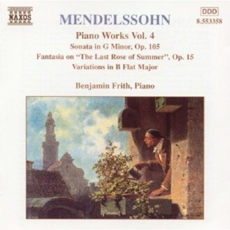 Mendelssohn: Piano Works Vol 4 / Benjamin Frith