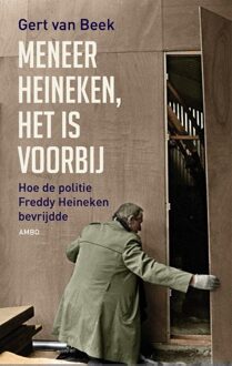 Meneer Heineken, het is voorbij - eBook Gert van Beek (9026327250)