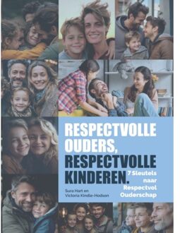 Mens En Communicatie Respectvolle Ouders, Respectvolle Kinderen - Educatie En Opvoeding - Sura Hart