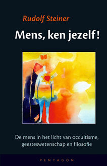 Mens, ken jezelf -  Rudolf Steiner (ISBN: 9789493362017)